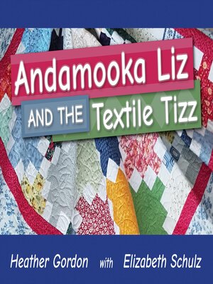 cover image of Andamooka Liz and the Textile Tizz